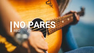 RBD -No pares (Letra)