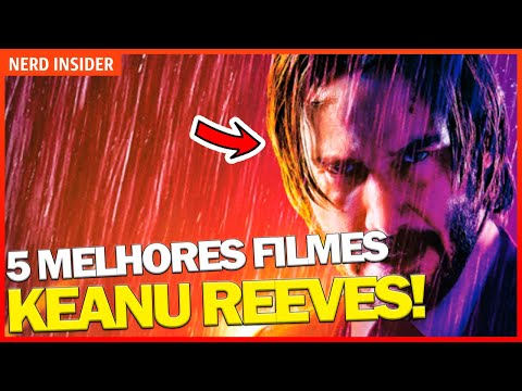 Vídeo: Os 13 Melhores Filmes De Keanu Reeves, Classificados