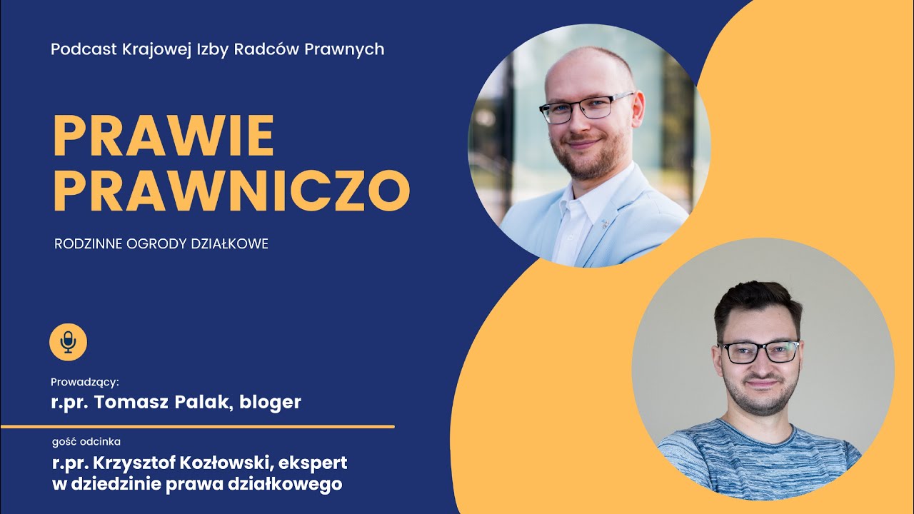 #13 Rodzinne ogrody działkowe - r.pr. Krzysztof Kozłowski, ekspert w dziedzinie prawa działkowego