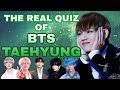 BTS QUIZ - TAEHYUNG QUIZ - HOW WELL DO YOU KNOW TAEHYUNG?