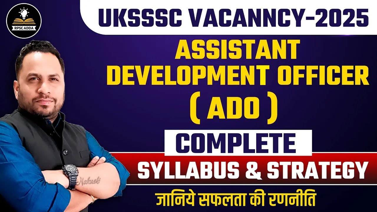UKSSSC ADO 2025 | UKSSSC Assistant Development Officer Syllabus & Strategy | तैयारी की पूरी रणनीति