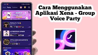 [UPDATE] Cara Menggunakan Aplikasi Xena Live | Cara Pakai Aplikasi Xena Live screenshot 3