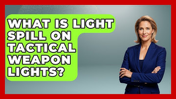 What Is Light Spill On Tactical Weapon Lights? - Tactical Locker Experts