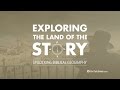 Exploring the Land of the Story: Unlocking Biblical Geography