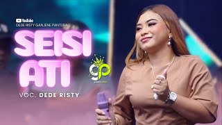 Download Lagu SEISI ATI VOC. DEDE RISTY | LIVE MUSIC GANJENE PANTURA MP3