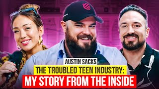 From The Troubled Teen Industry to Sobriety | Austin Sacks | Episode 84