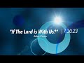 If The Lord is With Us? | Allen Carter | 7-30-23