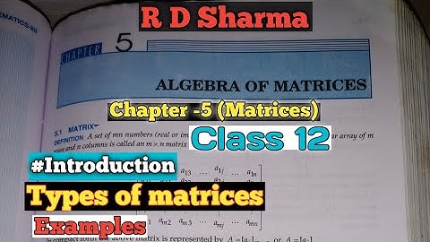 RD SHARMA CLASS 12 Chapter 4 (Matrices) Concept in Detials | Types of Matrices |Equality of Matrices
