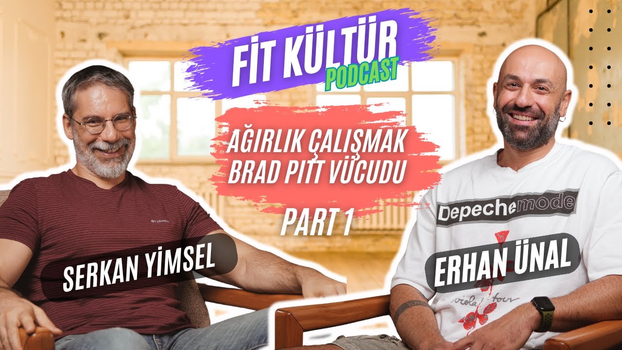 Fit Kültür Podcast - Serkan Yimsel - Part 1 - Ağırlık çalışmak sadece hacimlenmek için mi?