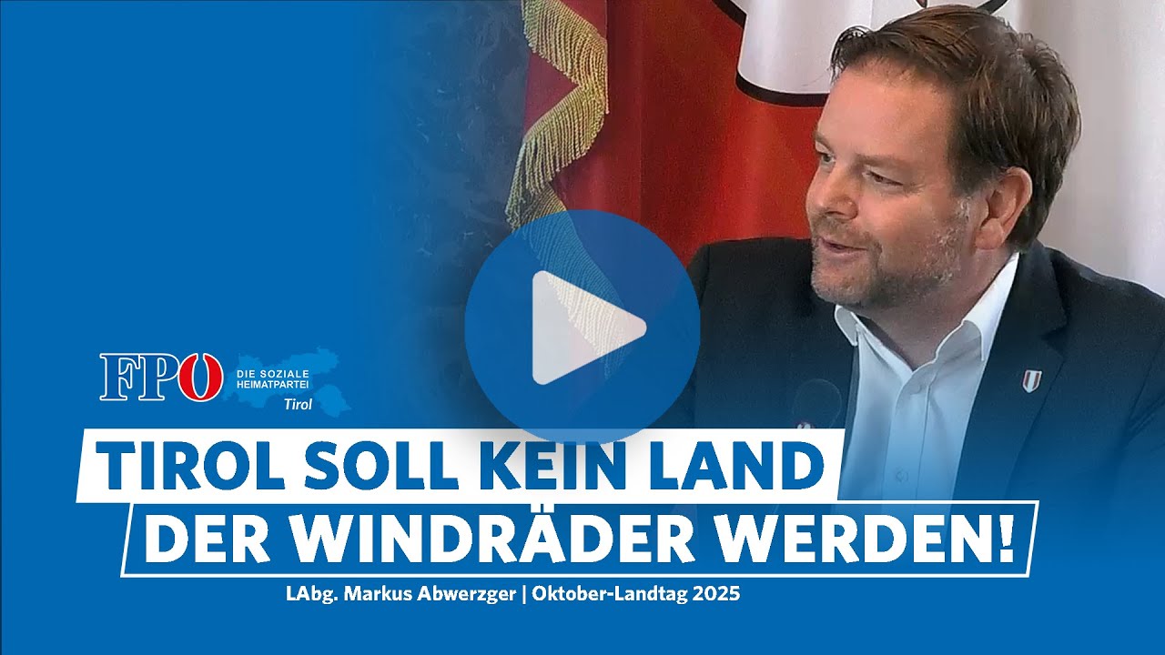 Tirol soll kein Land der Windräder werden | Markus Abwerzger | Oktober-Landtag 2025