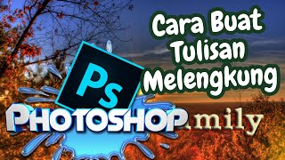 Tutorial Photoshop : Buat Tulisan Melengkung