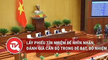 Lấy phiếu tín nhiệm để nhìn nhận, đánh giá cán bộ trong đề bạt, bổ nhiệm