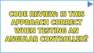 Code Review: Is this approach correct when testing an Angular controller?