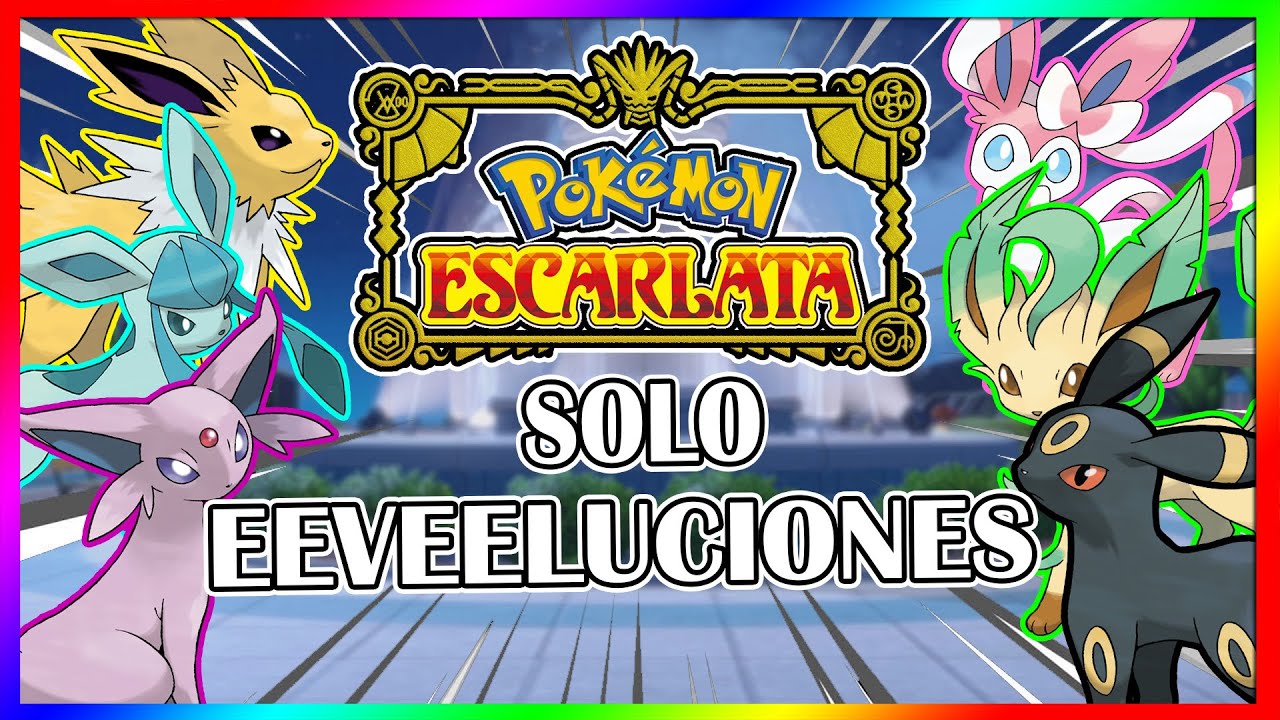 🦊 [RETO POKÉMON] ¿ME PUEDO PASAR POKÉMON ESCARLATA SOLO CON LAS EEVEELUCIONES?