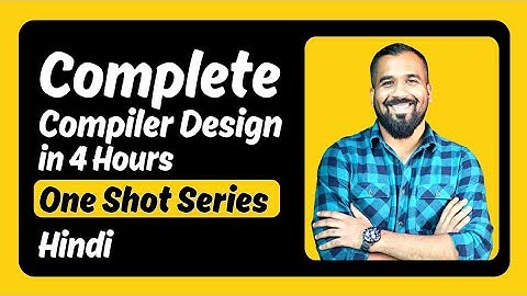 Complete CD Compiler Design in One Shot (4 Hours) in Hindi