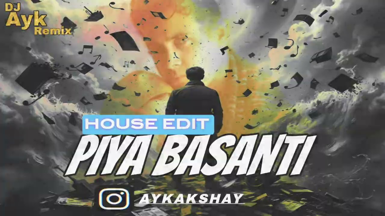 PIYA BASANTI RE - [ HOUSE EDIT ]-DJ AYK REMIX  #INSTAGRAM #clubTRENDING  #housemusic 