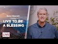 Live to be a Blessing - Barry Bennett - CDLBS for March 20, 2023