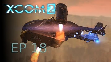 XCOM 2: Ep18 - Operation Tomb Hammer