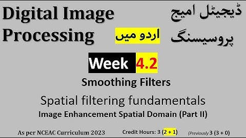 Week 4.2| Smoothing Filters | Spatial Filtering Fundamentals | Digital Image Processing