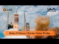 🔴Трансляция пуска миссии к Солнцу! Delta IV Heavy | Parker Solar Probe