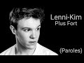 Lennikim  plus fort paroles