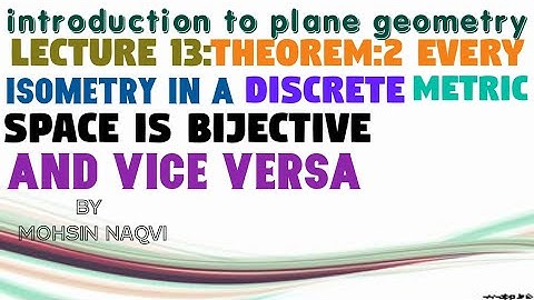 plane geometry| lecture 13 theorem every isometry in a discrete metric space is bijective in urdu