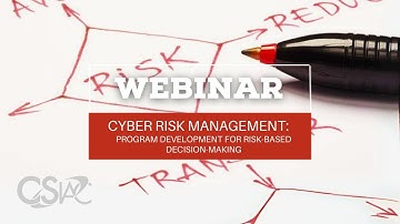 Cyber Risk Management Program Development for Risk-Based Decision Making | CSIAC Webinar