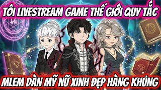 Tôi Livestream Game Thế Giới Quy Tắc Mlem Dàn Mỹ Nữ Xinh Đẹp Hàng Khủng | KK VietSub