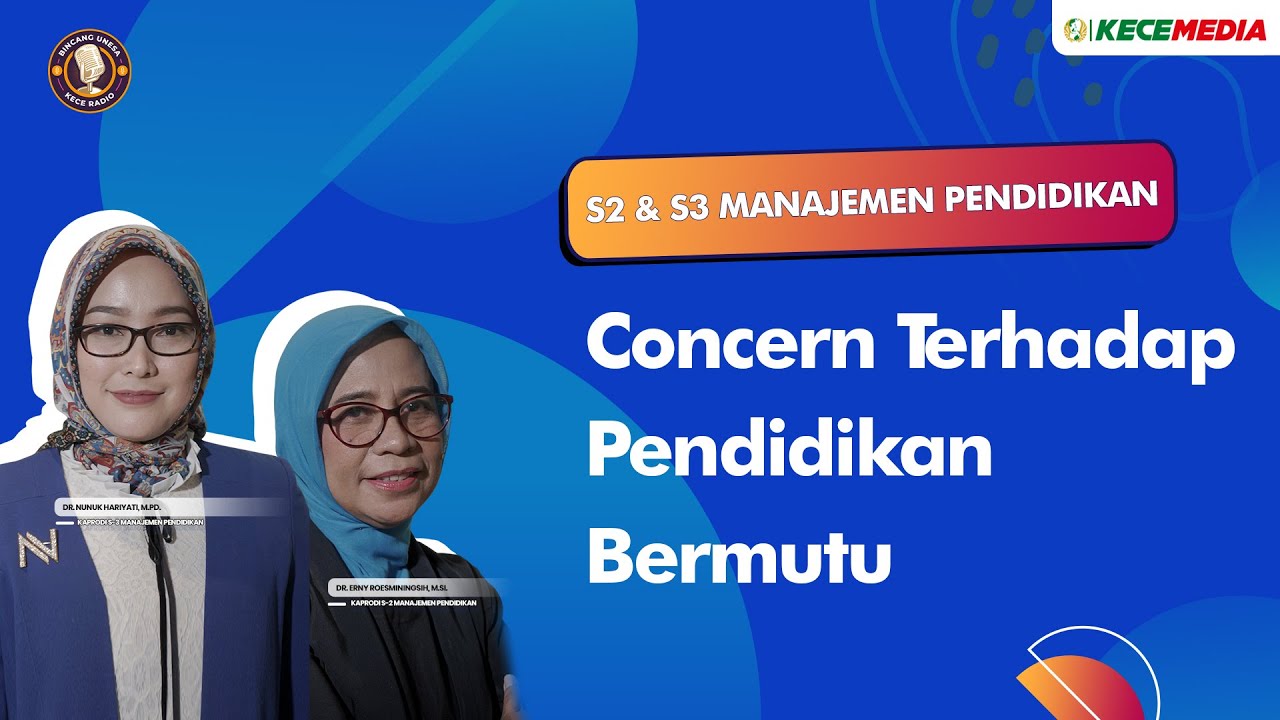 S2&S3 Manajemen Pendidikan, Concern Terhadap Pendidikan Bermutu - BINCANG UNESA Spesial Pascasarjana