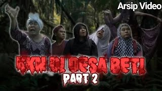 MAK BETI KKN PART 2 (KEMPING-KEMPING NAKAL) Arsip Video