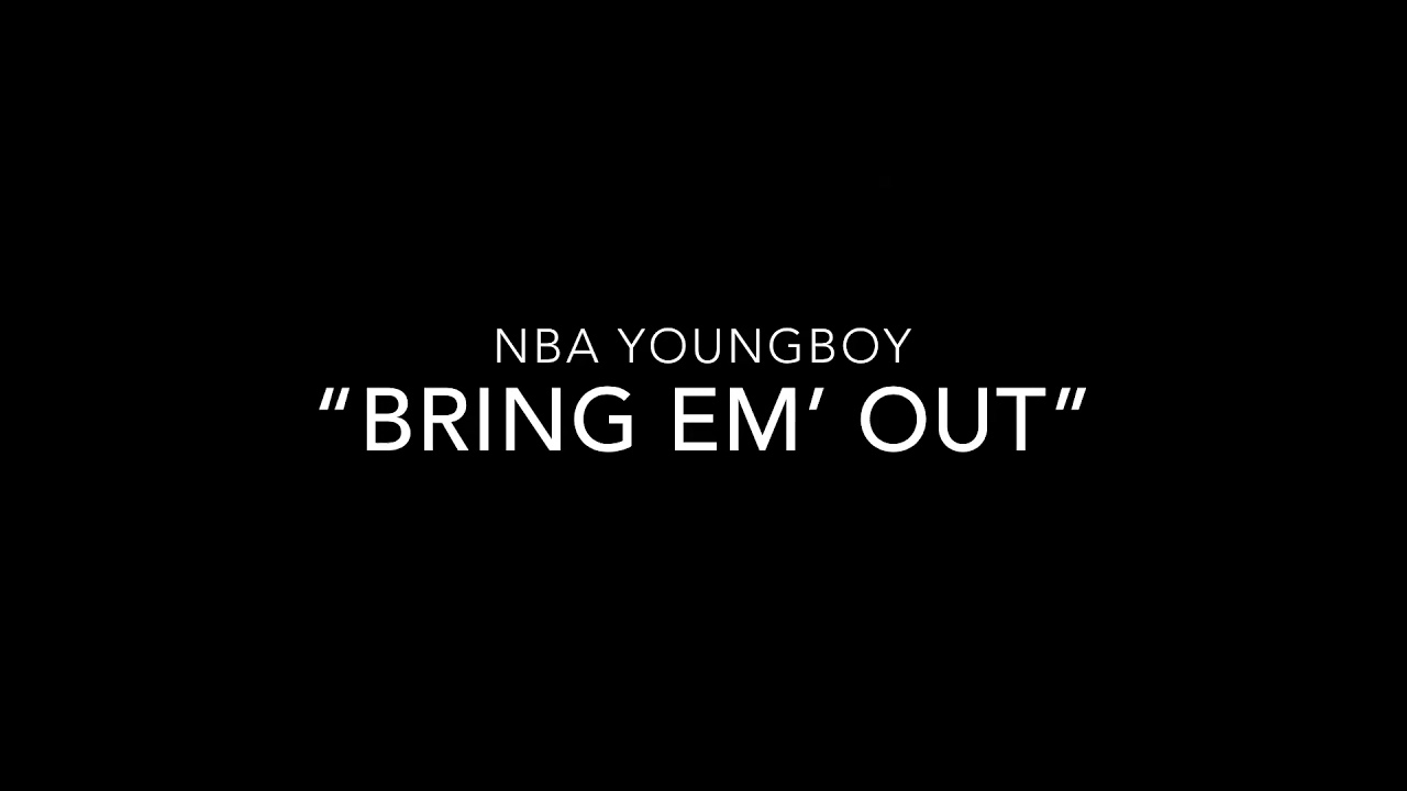 NBA Youngboy Bring Em Out Official Lyrics YouTube nba-youngboy-bring-em-out-official-lyrics-youtube