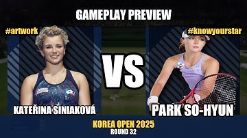 Kateřina Siniaková vs Park So-Hyun | Korea Open 2025 | Gameplay Preview