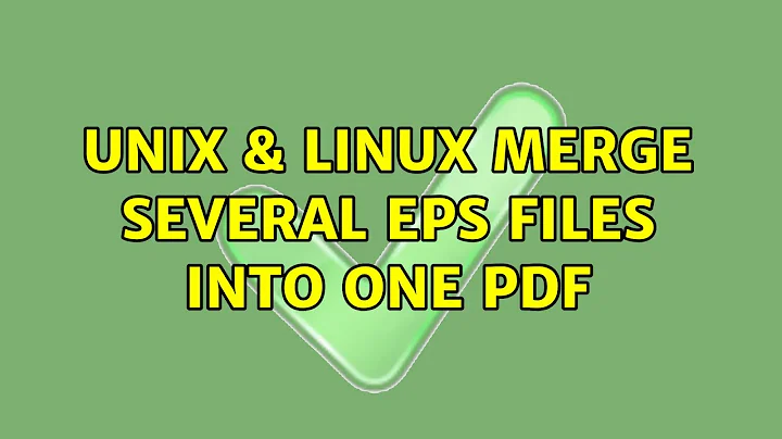 Unix & Linux: Merge several eps files into one PDF