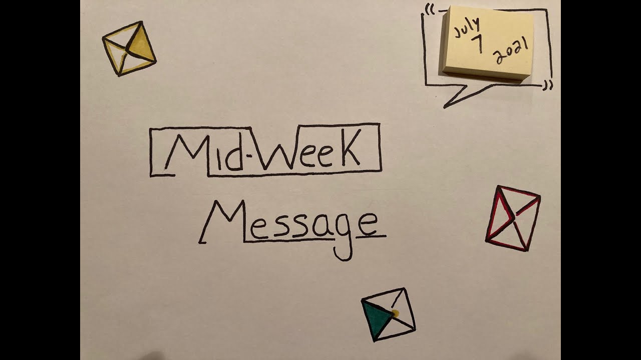 Mid Week Message 2021 July 7 - YouTube