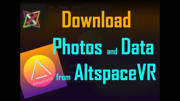 Download your Photos and Data from AltspaceVR