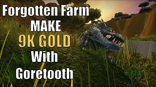 Make 9k Gold with Goretooth - Forgotten Farm Friday