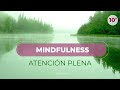 Meditación Guiada  MIndfulness10 minutos: Relajación CUERPO y MENTE