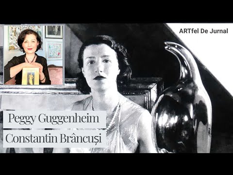 ARTfel De Jurnal #24 | Peggy Guggenheim, Constantin Brâncu?i, Victor Brauner, Hedda Sterne
