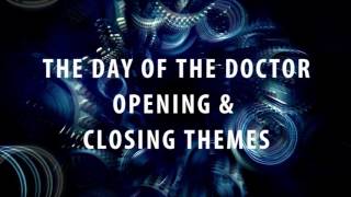 Doctor Who - The Day of the Doctor Opening & Closing Themes