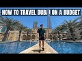 How to Travel Dubai on a Budget | 7 Tips