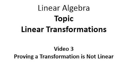 Proving a Transformation is Not Linear