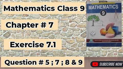 Mathematics Class 9 AJK Board New Book 2025 Chapter # 7 Exercise 7.1 Question # 5 ; 7 ; 8 & 9
