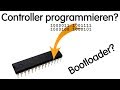 📝 Wie programmiert man einen Mikrocontroller 💡 Arduino, Bootloader und co.