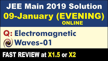 JEE Main 2019 Physics Solutions | Electromagnetic Wave 01