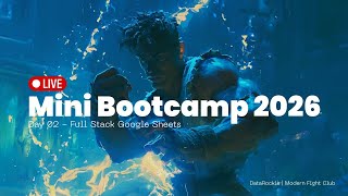 Live - Mini Bootcamp 2026 Full Stack Google Sheets