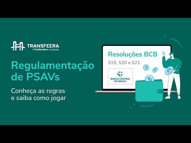 Resolução BCB nº 519, 520 e 521 para PSAVs: conheça as regras do jogo