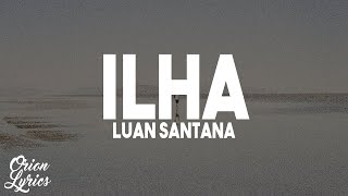 Miniatura de vídeo de "Luan Santana - ILHA (Letra/Lyrics)"