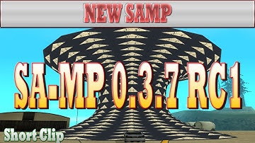 SA-MP 0.3.7 RC1 ★ NEW Version 2015 ★ [DOWNLOAD LINK] GTA San Andreas • SaMpMods23