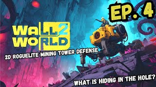 Wall World 2 - EP 4 - Deeper into the hole we go