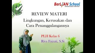 Review Materi Lingkungan, Kerusakan dan Cara Penanggulangannya - PLH Kelas 6 SD | BerLIAN School